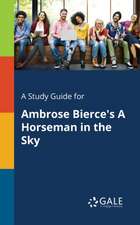 A Study Guide for Ambrose Bierce's A Horseman in the Sky