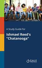 A Study Guide for Ishmael Reed's "Chatanooga"