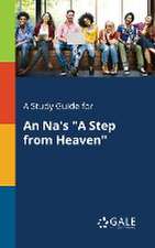 A Study Guide for An Na's "A Step From Heaven"