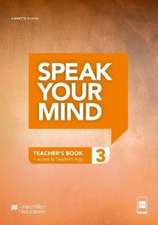 Flavel, A: Speak Your Mind Level 3 Teacher's Edition + acces