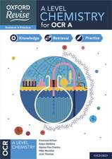 Oxford Revise: A Level Chemistry for OCR A Complete Revision and Practice