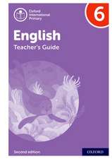 Oxford International Primary English: Teacher's Guide Level 6