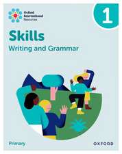 Oxford International Resources: Writing and Grammar Skills: Practice Book 1