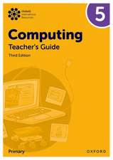 Oxford International Primary Computing: Teacher's Guide 5