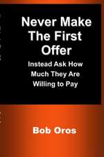 Never Make the First Offer