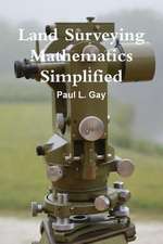 Land Surveying Mathematics Simplified