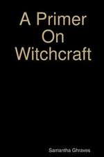 A Primer on Witchcraft