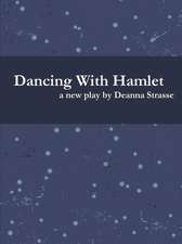 Dancing With Hamlet