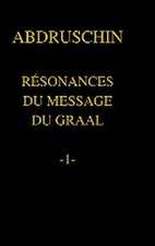 RÉSONANCES DU MESSAGE DU GRAAL -1-