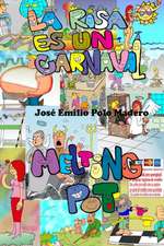 Melting Pot/ La Risa es un Carnaval