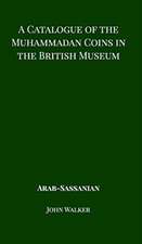 A Catalogue of the Muhammadan Coins in the British Museum - Arab Sassanian