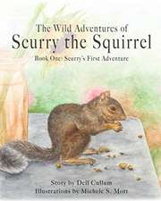 The Wild Adventures of Scurry the Squirrel