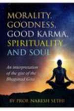 Sethi, N: Morality, Goodness, Good Karma, Spirituality and S