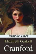 Gaskell, E: Cranford (Esprios Classics)