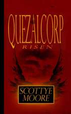 Moore, S: Quezalcorp Risen