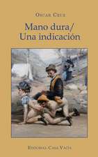 Mano Dura/ Una Indicacion