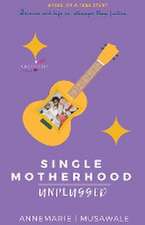 Single Motherhood Unplugged