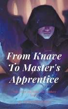 From Knave To Master's Apprentice