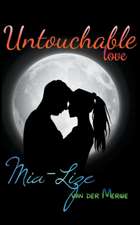 Untouchable Love