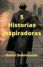 5 Historias Inspiradoras