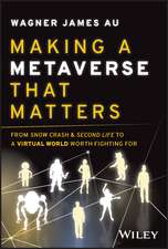 Making a Metaverse That Matters – From Snow Crash & Second Life to a Virtual World Worth Fighting For