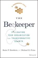 The Beekeeper – Pollinating Your Organization for Transformative Growth