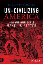 Un–Civilizing America – How Win–Lose Deals Set Us Back