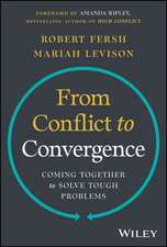 From Conflict to Convergence: Coming Together to S olve Tough Problems