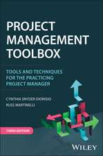 Project Management ToolBox: Tools and Techniques f or the Practicing Project Manager, 3rd Edition