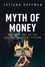 Myth of Money: Breaking Out of the Failing Financi al System