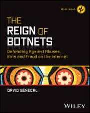 The Reign of Botnets: Defending Against Abuses, Bo ts and Fraud on the Internet