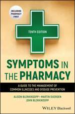 Symptoms in the Pharmacy: A Guide to the Managemen t of Common Illnesses, 10th Edition