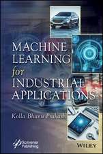 Practical Machine Learning Tools and Techniques fo r Industrial Applications