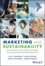 Marketing and Sustainability – Contradiction or th e Path to Profitable Businesses and Sustainable So cieties?