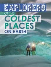 Explorers of the Coldest Places on Earth