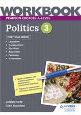 Pearson Edexcel A-level Politics Workbook 3: Polit