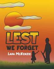 McKenzie, L: Lest We forget