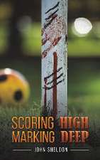 Sheldon, J: Scoring High Marking Deep
