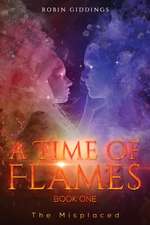 A Time of Flames - Book One