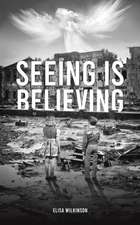 Wilkinson, E: Seeing Is Believing