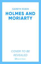 Holmes and Moriarty: The new official Sherlock Holmes novel