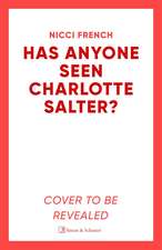 Has Anyone Seen Charlotte Salter?: The 'unputdownable' [Erin Kelly] new thriller from the bestselling author of psychological suspense