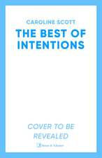 The Best of Intentions: a feel-good novel about the spirit of friendship, community and doing the right thing