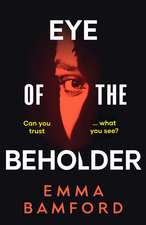 Eye of the Beholder: 'A haunting tale of intrigue' –Emily Freud