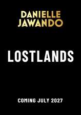 Lostlands: Celebrate the power of imagination with this dazzling new fantasy adventure series that will take your breath away!