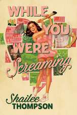 While You Were Screaming