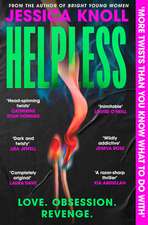 Helpless: 'Addictive' (Lisa Jewell) The SCORCHING new thriller from the New York Times bestselling author of Luckiest Girl Alive and Bright Young Women