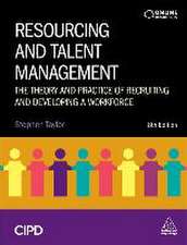 Resourcing and Talent Management – The Theory and Practice of Recruiting and Developing a Workforce