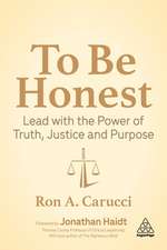 To Be Honest – Lead with the Power of Truth, Justice and Purpose