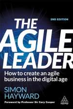 The Agile Leader – How to Create an Agile Business in the Digital Age